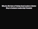 [PDF] Why Are We Bad at Picking Good Leaders A Better Way to Evaluate Leadership Potential