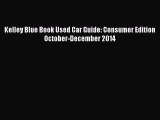 PDF Kelley Blue Book Used Car Guide: Consumer Edition October-December 2014 [PDF] Online