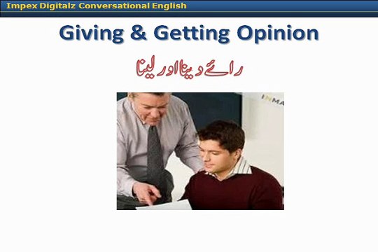 Learn English Language and understand basic English speaking in Urdu 18. Giving opinion