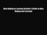Download Auto Buying vs Leasing (Insider's Guide to Auto Buying and Leasing) [Download] Full