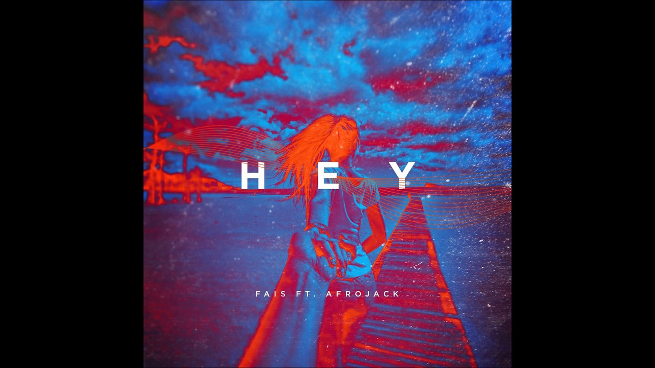 Fais Feat. Afrojack - Hey