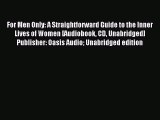 Download For Men Only: A Straightforward Guide to the Inner Lives of Women [Audiobook CD Unabridged]
