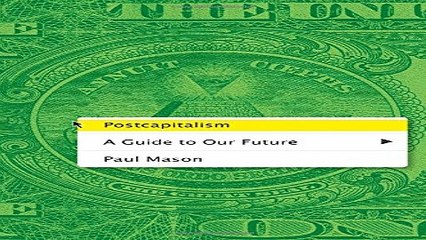Download Postcapitalism  A Guide to Our Future