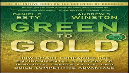 Download Green to Gold  How Smart Companies Use Environmental Strategy to Innovate  Create Value