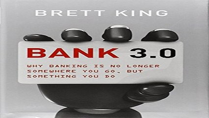 Download Bank 3 0  Why Banking Is No Longer Somewhere You Go But Something You Do
