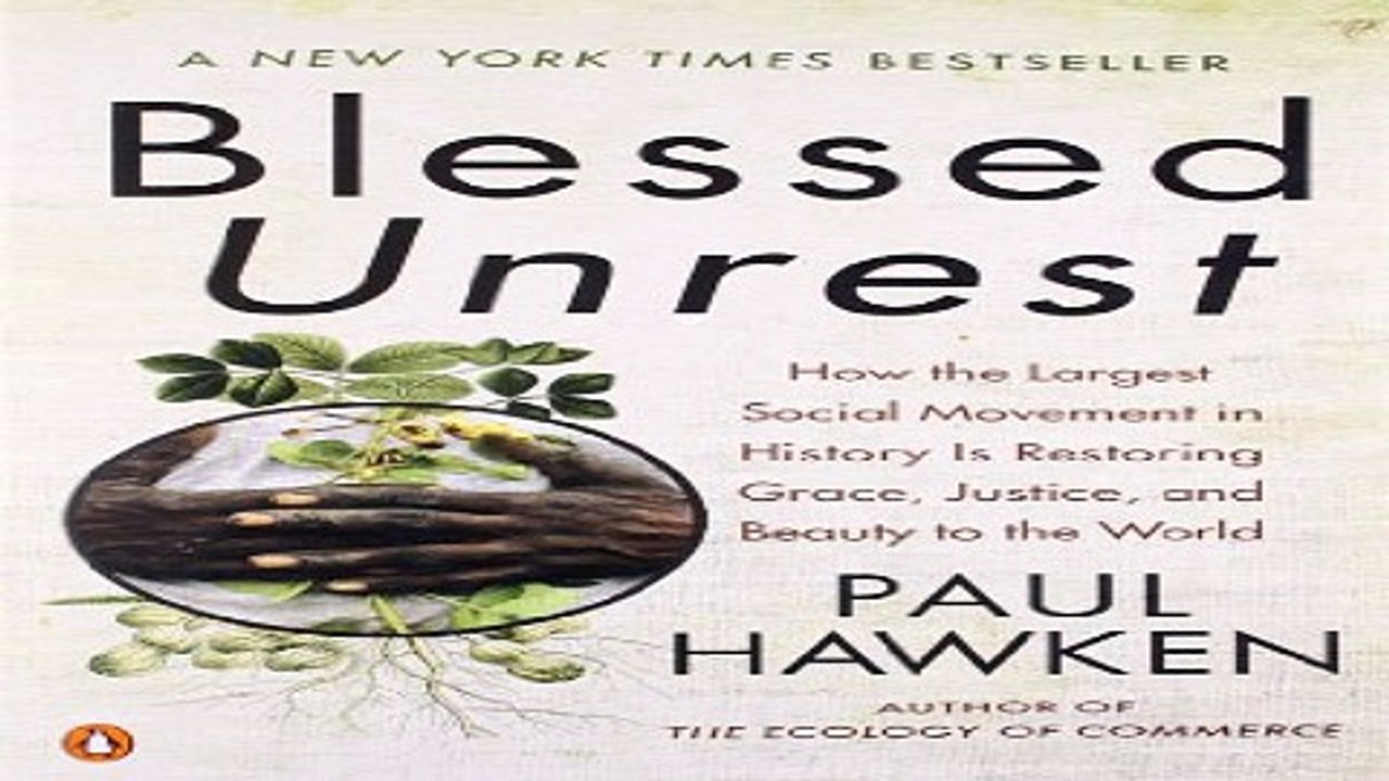 Download Blessed Unrest  How the Largest Social Movement in History Is Restoring Grace  Justice