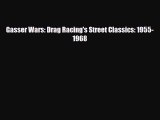 PDF Gasser Wars: Drag Racing's Street Classics: 1955-1968 [Read] Online