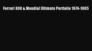 [PDF] Ferrari 308 & Mondial Ultimate Portfolio 1974-1985 [Read] Online