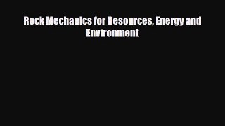 [PDF] Rock Mechanics for Resources Energy and Environment Download Online