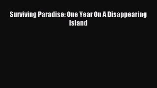 Download Surviving Paradise: One Year On A Disappearing Island PDF Online