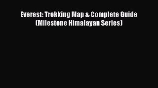 Read Everest: Trekking Map & Complete Guide (Milestone Himalayan Series) Ebook Free