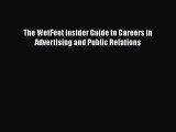 [PDF] The WetFeet Insider Guide to Careers in Advertising and Public Relations Read Online