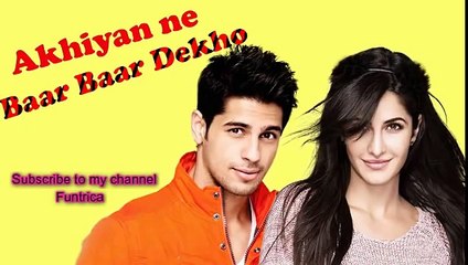 Akhiyan Ne song from movie Baar Baar Dekho, Katrina Kaif and Sidharth Malhotra 2016 HD