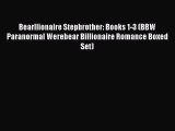 Download Bearllionaire Stepbrother: Books 1-3 (BBW Paranormal Werebear Billionaire Romance