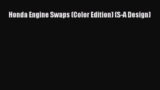 Download Honda Engine Swaps (Color Edition) (S-A Design) Free Books