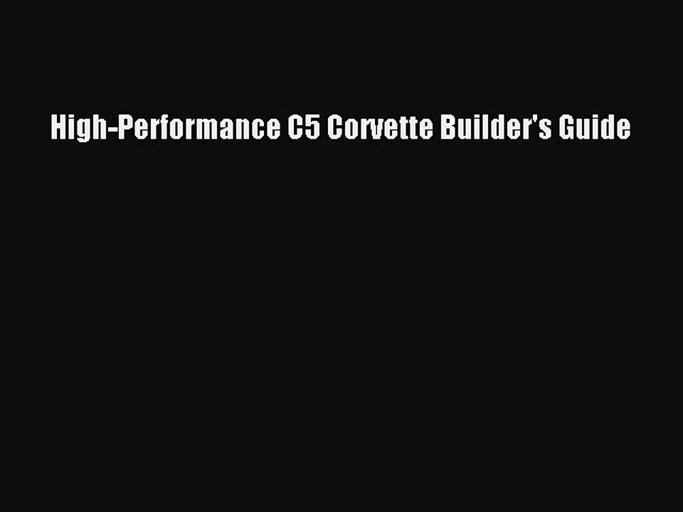 PDF High-Performance C5 Corvette Builder's Guide Read Online