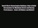 Download Small-Block Chevy Engine Buildups: How to Build Horsepower for Maximum Street and