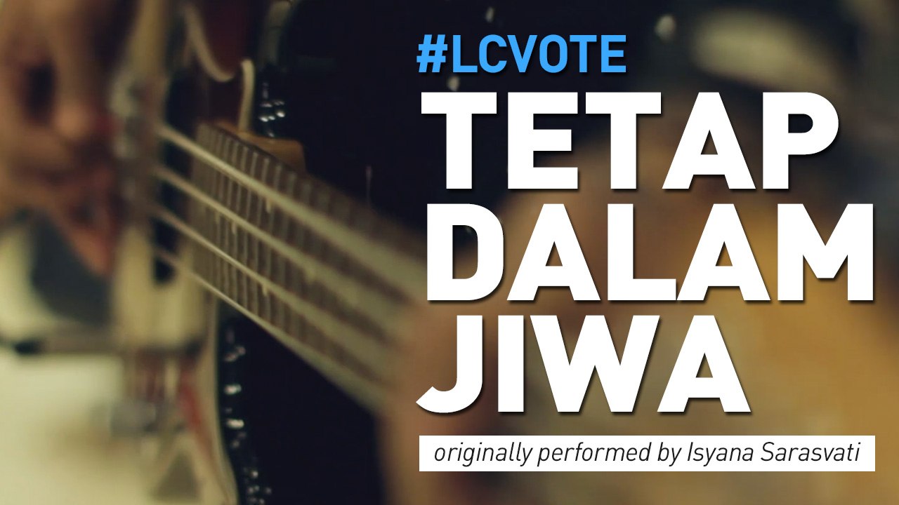 #LCVote Isyana Sarasvati - Tetap Dalam Jiwa (Last Child Cover)
