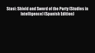 Download Stasi: Shield and Sword of the Party (Studies in Intelligence) (Spanish Edition) PDF