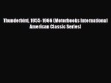 Download Thunderbird 1955-1966 (Motorbooks International American Classic Series) Free Books