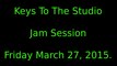 Keys To The Studio - DaSourLemons - Jam Session - Friday March 27 2015