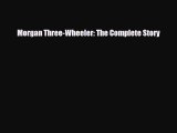 PDF Morgan Three-Wheeler: The Complete Story Free Books
