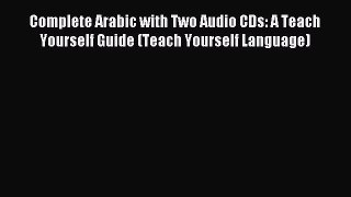 Read Complete Arabic with Two Audio CDs: A Teach Yourself Guide (Teach Yourself Language) Ebook