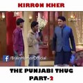 Kirron Kher-The Real Punjabi Thug
