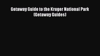 Read Getaway Guide to the Kruger National Park (Getaway Guides) Ebook Free