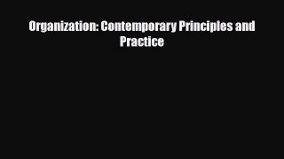 [PDF] Organization: Contemporary Principles and Practice Read Full Ebook