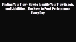 [PDF] Finding Your Flow - How to Identify Your Flow Assets and Liabilities - The Keys to Peak