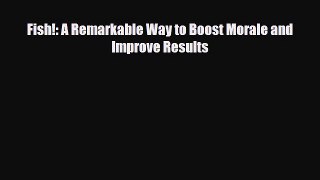 [PDF] Fish!: A Remarkable Way to Boost Morale and Improve Results Download Online