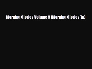 PDF Morning Glories Volume 9 (Morning Glories Tp) Free Books