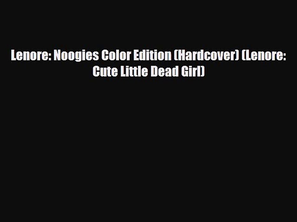 Download Lenore: Noogies Color Edition (Hardcover) (Lenore: Cute Little Dead Girl) [Download]