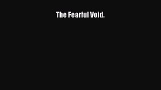 Read The Fearful Void. Ebook Free