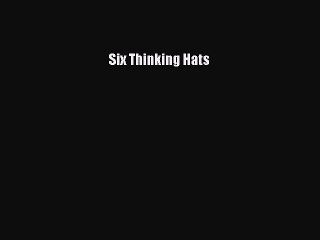 PDF Six Thinking Hats  Read Online