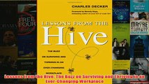 Download PDF  Lessons from the Hive The Buzz on Surviving and Thriving in an EverChanging Workplace FULL FREE