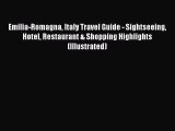 [Download] Emilia-Romagna Italy Travel Guide - Sightseeing Hotel Restaurant & Shopping Highlights
