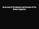 Read An Account Of The Manners And Customs Of The Modern Egyptians Ebook Free