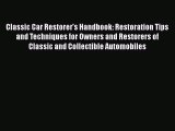 Ebook Classic Car Restorer's Handbook: Restoration Tips and Techniques for Owners and Restorers