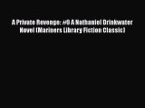 Read A Private Revenge: #9 A Nathaniel Drinkwater Novel (Mariners Library Fiction Classic)