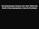 Ebook The Encyclopedia of Classic Cars: Over 1000 of the World's Finest Automobiles From the