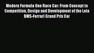 Ebook Modern Formula One Race Car: From Concept to Competition Design and Development of the