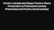 [PDF] Practice Learning and Change: Practice-Theory Perspectives on Professional Learning (Professional