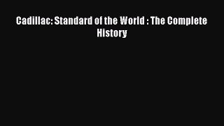 Ebook Cadillac: Standard of the World : The Complete History Read Full Ebook