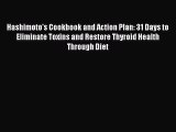 PDF Hashimoto's Cookbook and Action Plan: 31 Days to Eliminate Toxins and Restore Thyroid Health