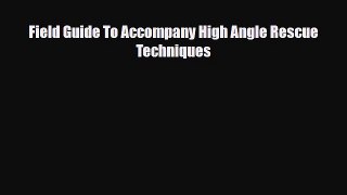 [PDF] Field Guide To Accompany High Angle Rescue Techniques Download Online