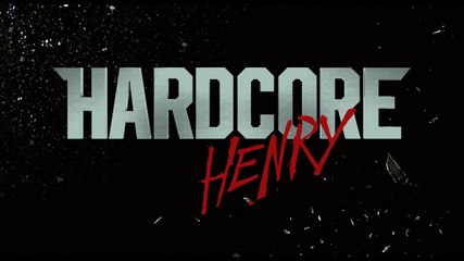 Hardcore Henry - Official Trailer