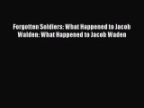 Read Forgotten Soldiers: What Happened to Jacob Walden: What Happened to Jacob Waden PDF Online