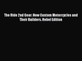 Book The Ride 2nd Gear: New Custom Motorcycles and Their Builders. Rebel Edition Download Full